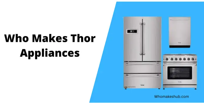 Who Makes Thor Appliances
