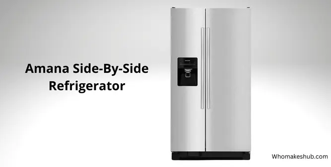 Who Makes Amana Refrigerators 1