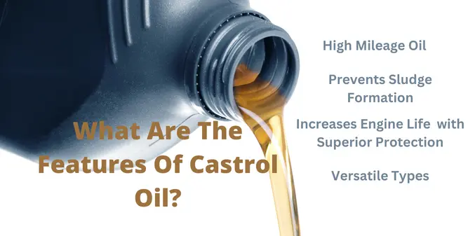 Features of Castrol Oil