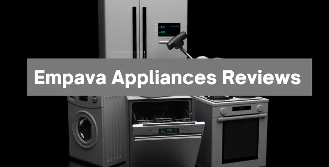 Empava Appliances Reviews