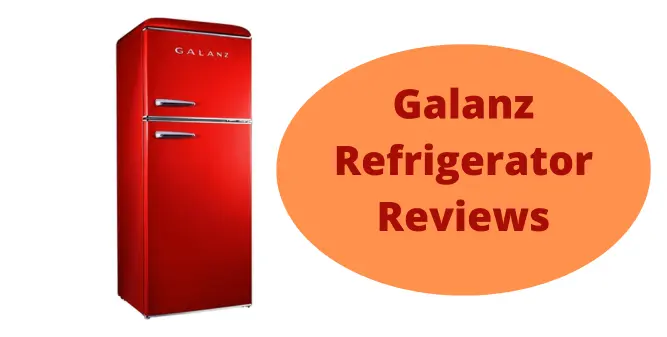 Galanz refrigerator Reviews