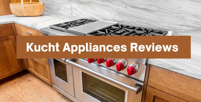 Kucht Appliances Reviews