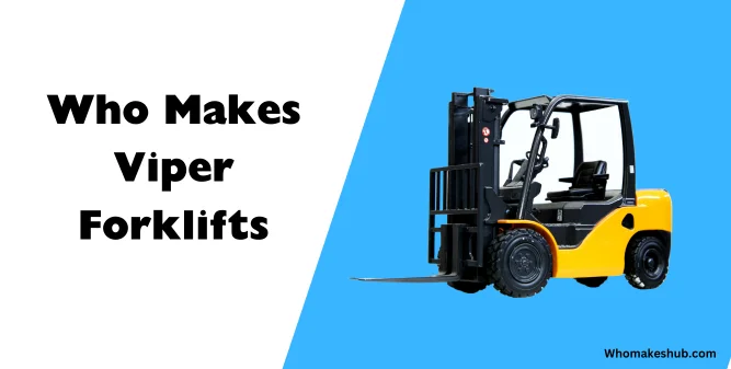 Who Makes Viper Forklifts